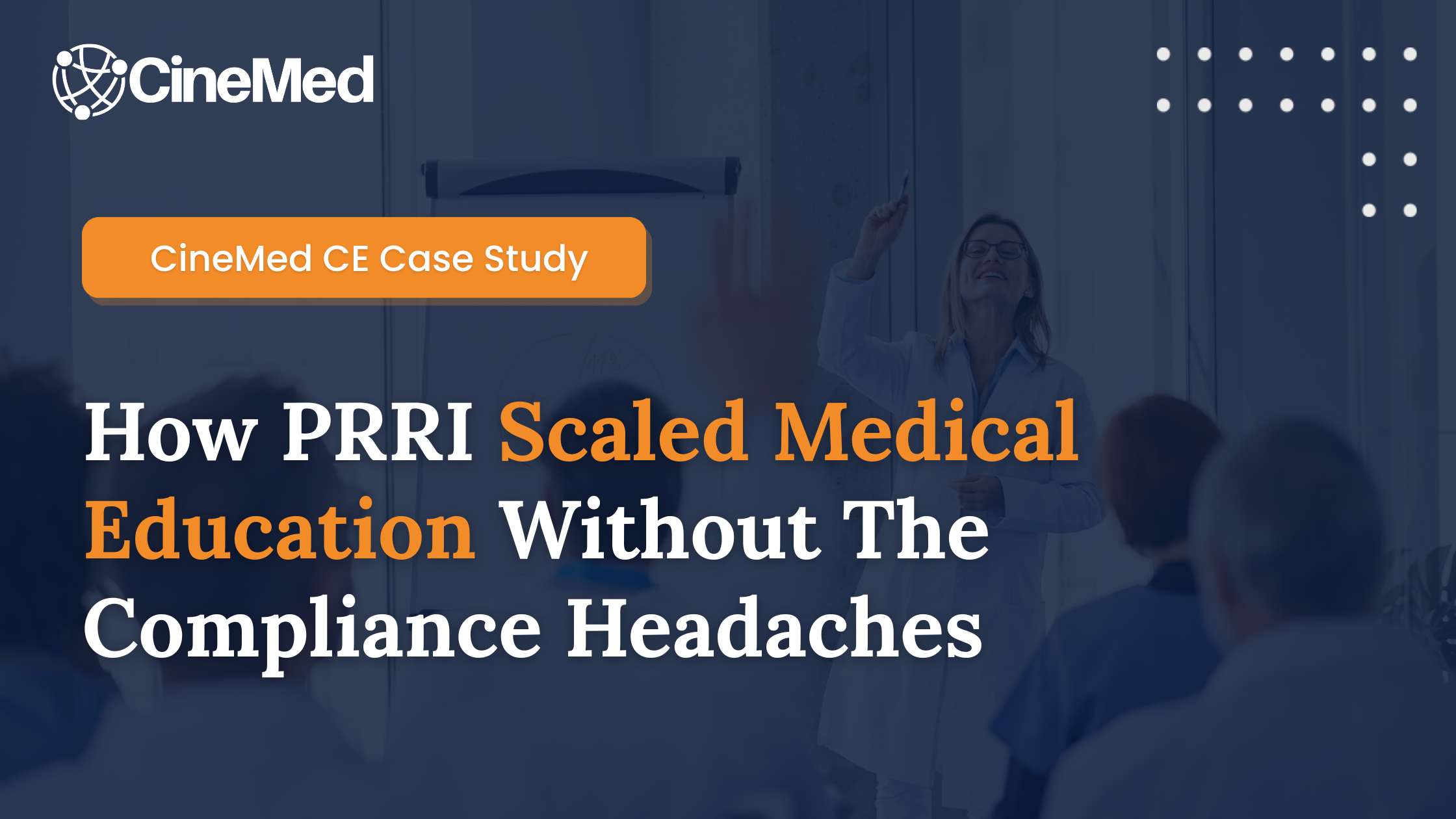 How PRRI Scaled Medical Education Without The Compliance Headaches